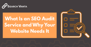 What Is an SEO Audit Service and Why Your Website Needs It