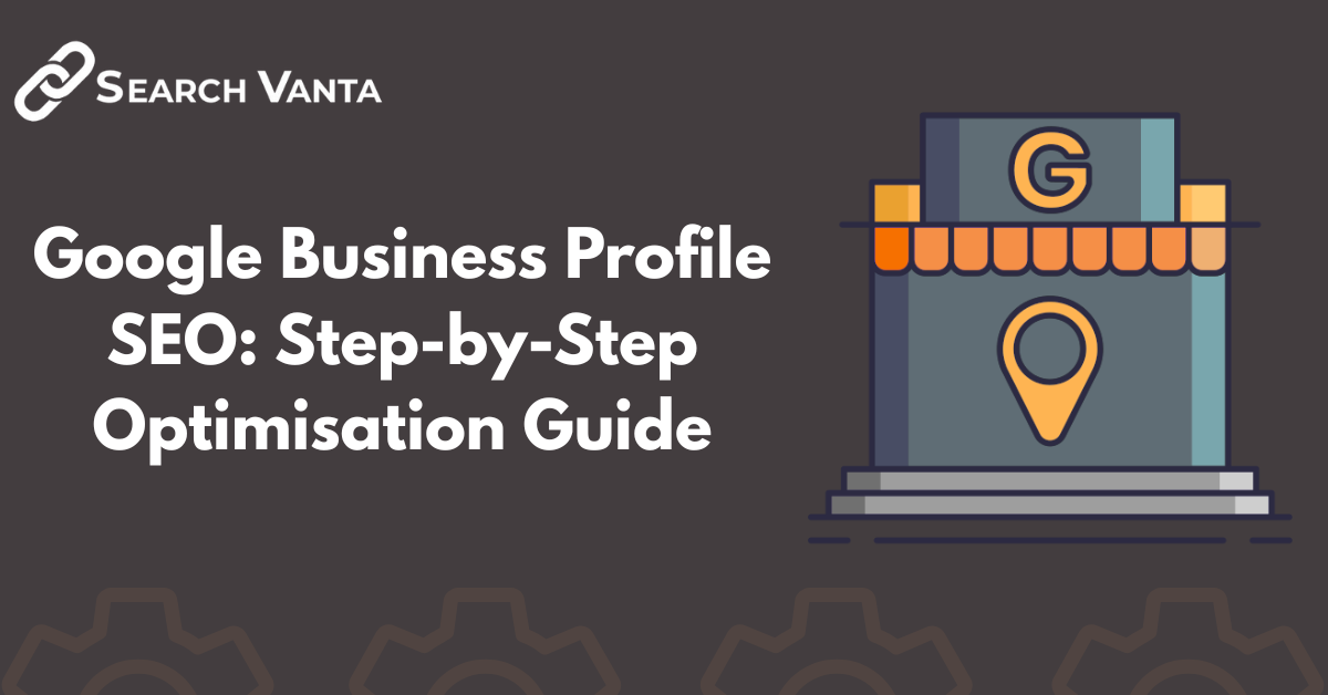 Google Business Profile SEO optimisation guide with local search results and map listing.