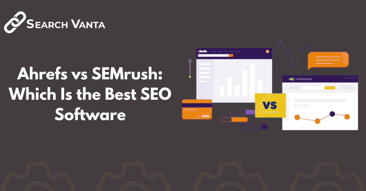 Semrush vs Ahrefs comparison illustration showing two SEO tools side by side, highlighting keyword research, backlink analysis, and site audit features.