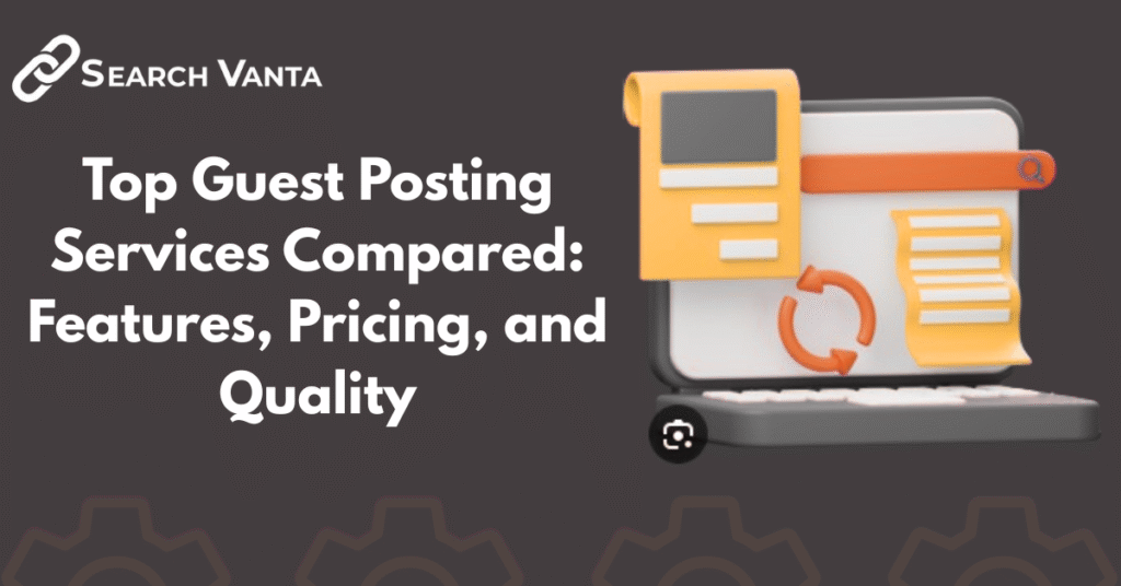 Comparison of top guest posting services for SEO and link building